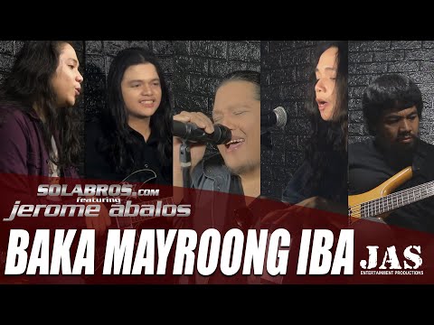 Baka Mayroong Iba 2020 - Jerome Abalos feat. SOLABROS.com - Celebrating Its 20th Anniversary