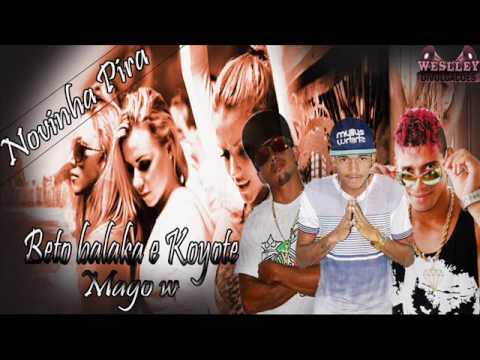 BETO BALAKA MC KOYTE E MAGOOH W - NOVINHA PIRA -MUSICA NOVA 2016