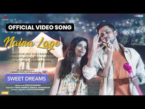 NAINA LAGE (FULL SONG) By Mukund Suryawanshi | Amol Parashar | Mithila Palkar | Sauraseni Maitra