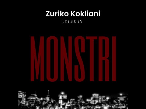 Zuriko Kokliani - Monstri (feat - iYiBOiY)