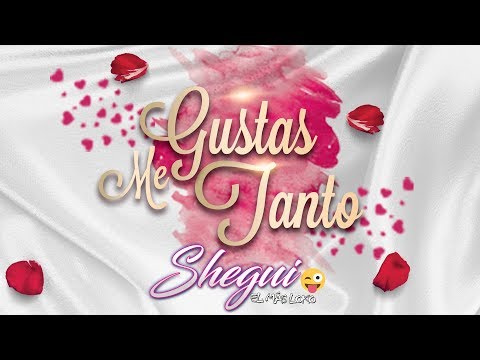 Me Gustas Tanto (Vídeo Oficial) - ????Shegui Loko????