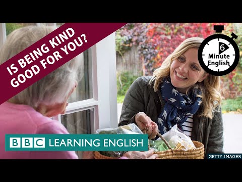 Is being kind good for you? - 6 Minute English