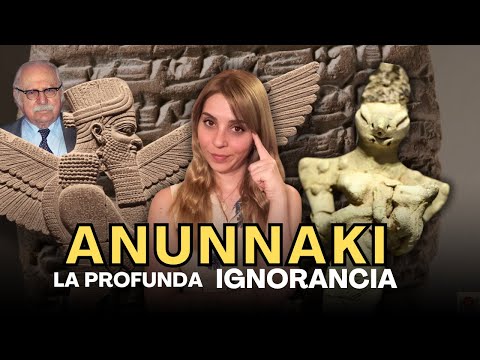 Los Anunnaki - La GRAN ESTAFA explicada