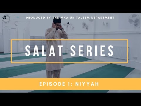 Salat Series - Episode 1: Niyyah