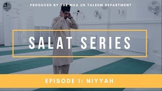 Salat Series - Episode 1: Niyyah