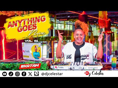 Anything Goes Mix By Celestar| Katam| Pawa | Afrobeats| Arbantone| Bongo| Dancehall| Throwback