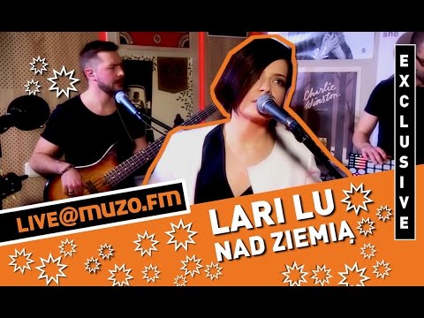 Lari Lu - Nad Ziemią (Live at MUZO.FM)