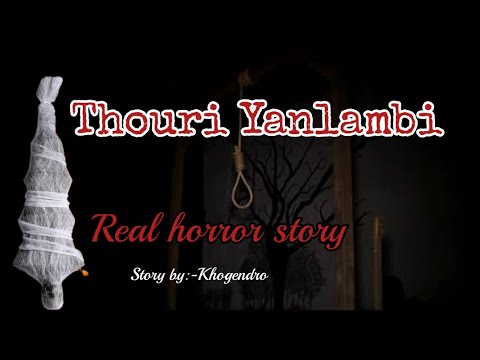 Thouri Yanlambi//Real horror story//Manipuri horror story//Asengba wari