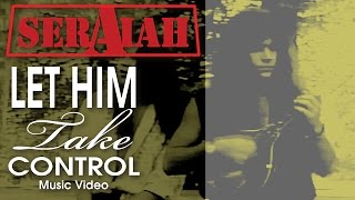 SERAIAH - Let Him Take Control (Official Music Video)