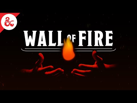 Ways to wield 'Wall of Fire' - D&D Favorites