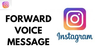 How to Forward Voice Message on Instagram (Full Guide)