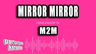 M2M - Mirror Mirror (Karaoke Version)