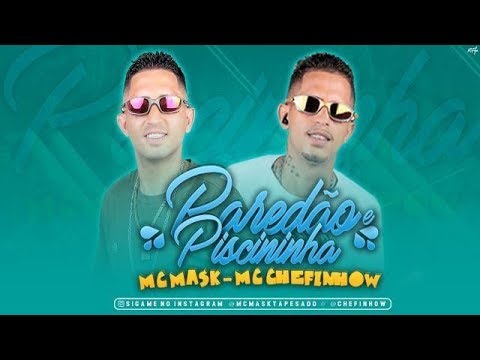 MC MASK E MC CHEFINHOW - PAREDÃO E PISCININHA