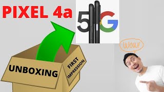 Google Pixel 4a with 5G UNBOXING and first impressions