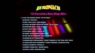 01.DO YOU WANNA DANCE / GO GO GIRLS - EUROMACH -15 Favorites Non Stop Mix-