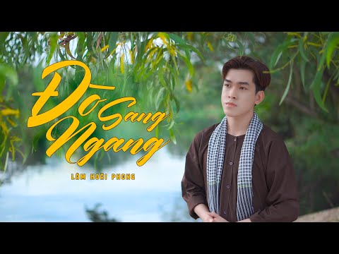 Đò Sang Ngang - Lâm Hoài Phong | Sông Buồn Màu Tím Hoa Lục Bình