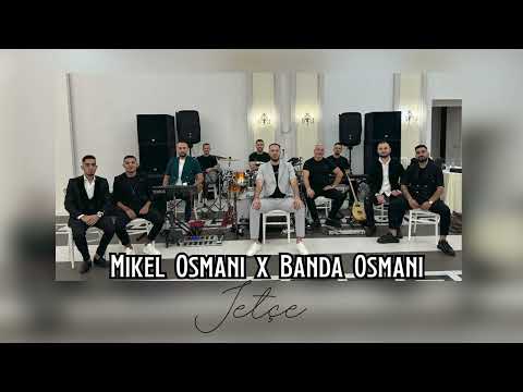 Mikel Osmani x Banda Osmani - Jetçe
