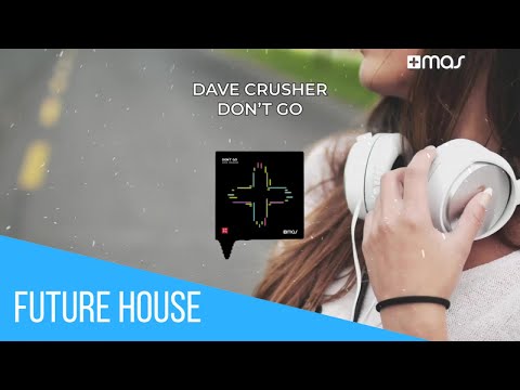 Dave Crusher - Don't Go - #FutureHouse (Cover Video)