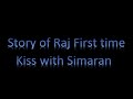 Raj Enjoying First Kiss With Simran