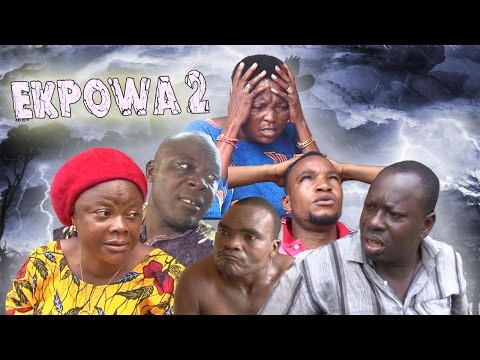 Ekpowa 2 - Latest Edo Movies 2016