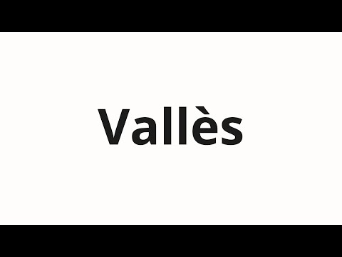 How to pronounce Vallès
