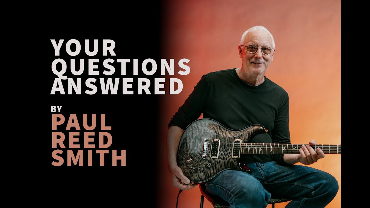 Your Questions Answered by Paul Reed Smith | PRS Guitars Europe - YouTube
