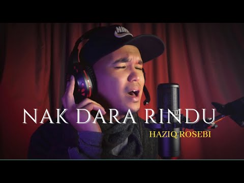 Nak Dara Rindu - Cover by Haziq Rosebi (Original by Allahyarham Dato Ahmad Jais)