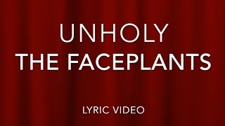 Unholy By The Faceplants