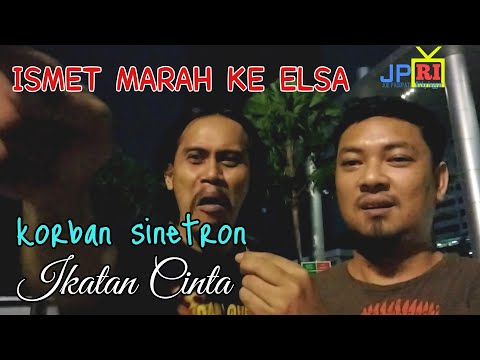 ismet-amanah-wali-korban-sinetron-ikatan-cinta-marah-ke-elsa-podcast-joki-jpri