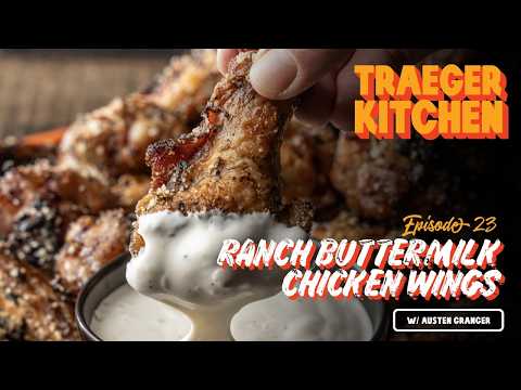 Ranch Buttermilk Chicken Wings with Austen Granger | Traeger Grills