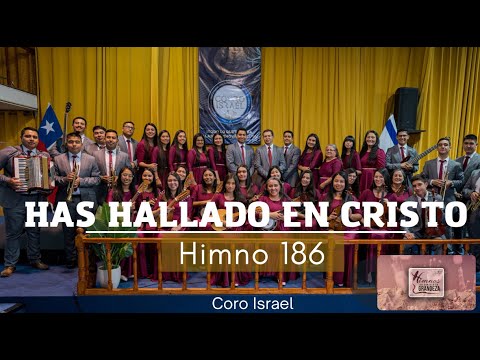 Has hallado en Cristo (himno 186) | Coro Israel | Himnos, un canto a su grandeza | 4K