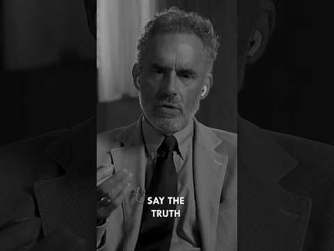 SAY THE TRUTH - Jordan Peterson