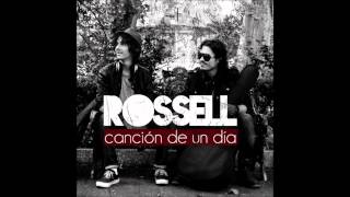 Rossell - Canción De Un Día