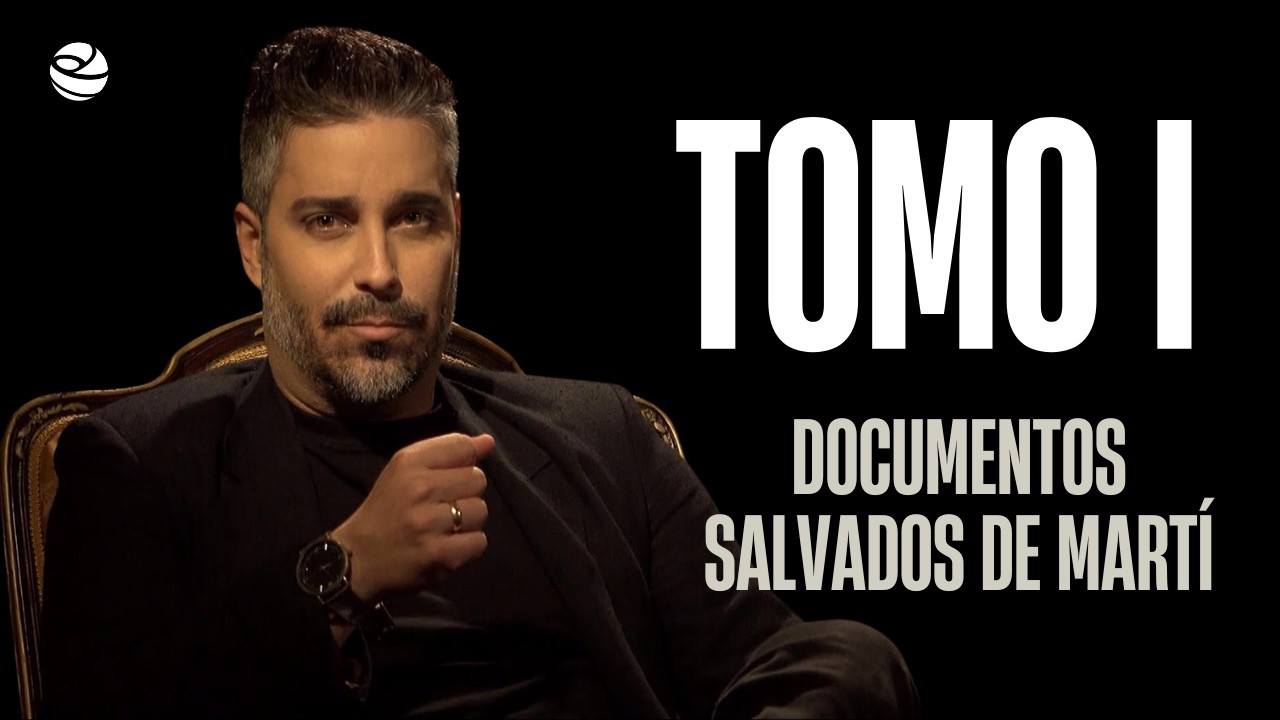 TOMO I: DOCUMENTOS SALVADOS DE MARTÍ
