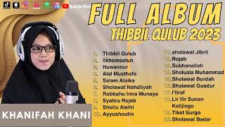 Download lagu KHANIFAH KHANI - THIBBIL QULUB | LIKHOMSATUN | HUWANNUR FULL ALBUM SHOLAWAT VIRAL TERBAIK mp3