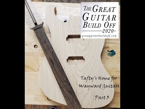 Tafty's (unofficial) Great Guitar Build Off 2020 Part 3- Body talk