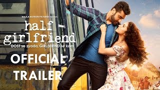 Half Girlfriend Official Trailer  Arjun Kapoor  Sh