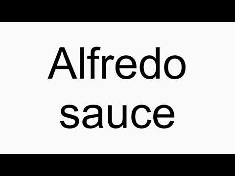 How to pronounce Alfredo sauce