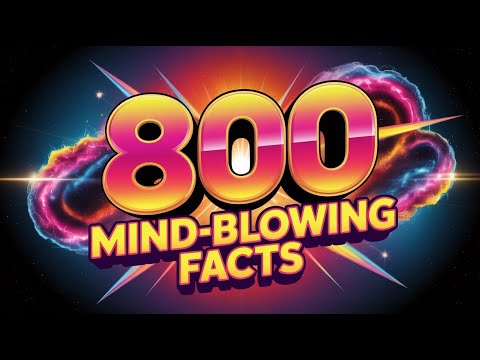 800 SHOCKING Facts that Will Change the Way You SEE the WORLD! | 95% of people DONT KNOW THIS