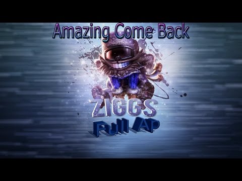 Ziggs Montage -- Amazing Come Back Never Give up !