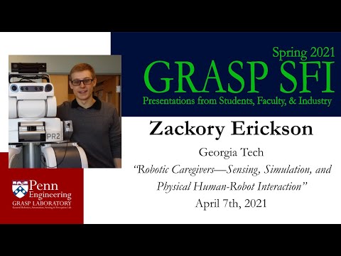 Spring 2021 GRASP SFI: Zackory Erickson - April 7th, 2021