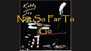 Kelly Joe Phelps - Not So Far To Go