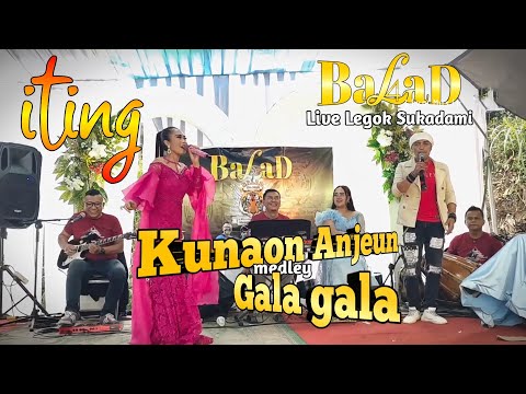 Balad Feat iting Live Kp.Cipariuk Ds Sukajaya - Kunaon Anjeun medley Gala Gala
