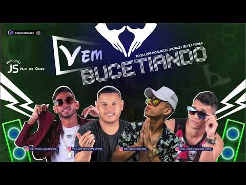 MC TOCHA, LIPINHO DANTAS, MC RIKE E FELIPE ORIGINAL - VEM BUCETIANDO - MÚSICA NOVA