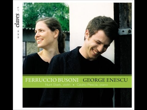 Cédric Pescia & Nurit Stark - George Enescu: Sonata for Violin Piano No. 3, Op. 25