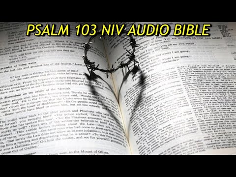 PSALM 103 NIV AUDIO BIBLE (with text)