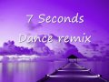 7 Seconds Dance Remix 