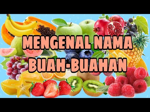 BELAJAR MENGENAL NAMA BUAH-BUAHAN