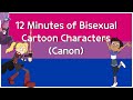 12 Minutes of Bisexual Cartoon Characters