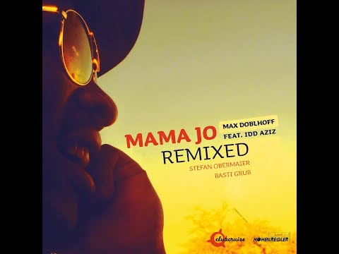 Max Doblhoff - Mama Jo feat. Idd Aziz (Stefan Obermaier Remix)